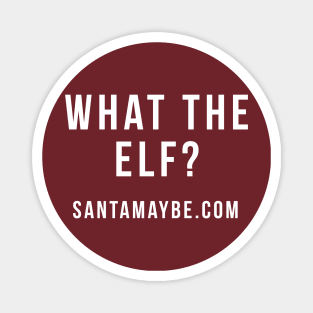 What the Elf? Magnet
